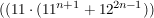 $ ((11\cdot{}(11^{n+1}+12^{2n-1})) $