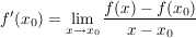 $ f'(x_0) = \limes_{x \to x_0}\bruch{f(x)-f(x_0)}{x - x_0} $