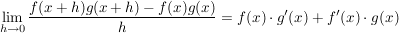 $ \lim\limits_{h \to 0} \frac{f(x+h)g(x+h) - f(x)g(x)}{h} = f(x) \cdot g'(x) + f'(x) \cdot g(x) $ $ \lim\limits_{h \to 0} \frac{f(x+h)g(x+h) - f(x)g(x)}{h} = f(x) \cdot g'(x) + f'(x) \cdot g(x) $